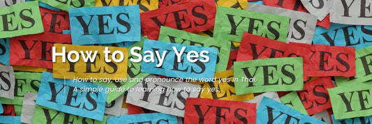 A bunch of notes that say YES and text about learning how to say Yes in Thai